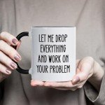 “Let Me Drop Everything – Funny Office Mug”