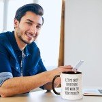 “Let Me Drop Everything – Funny Office Mug”