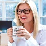 “Let Me Drop Everything – Funny Office Mug”