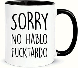 “No Hablo Fucktardo Funny Coffee Mug”