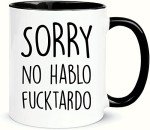 “No Hablo Fucktardo Funny Coffee Mug”