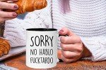 “No Hablo Fucktardo Funny Coffee Mug”