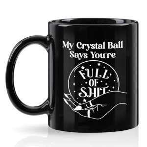 Funny Fortune Teller Coffee Mug – You're Full of It!