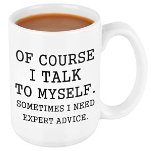 I Talk to Myself - Expert Advice Mug