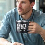 I Hate Everyone Equally Funny Coffee Mug