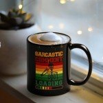 Sarcastic Comment Loading Funny Coffee Mug