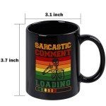 Sarcastic Comment Loading Funny Coffee Mug