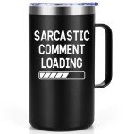 Sarcastic Comment Loading Stainless Steel Coffee Mug