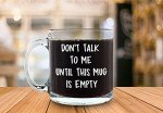 Don't Talk To Me Funny Coffee Mug