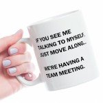 Team Meeting Coffee Mug: Talking to Myself