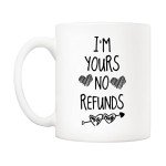 I'm Yours: No Refunds Funny Coffee Mug