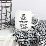 I'm Yours: No Refunds Funny Coffee Mug