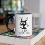 I'm Fine, Everything's Fine - Funny Cat Mug