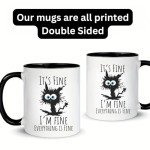 I'm Fine, Everything's Fine - Funny Cat Mug