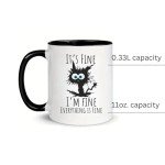 I'm Fine, Everything's Fine - Funny Cat Mug