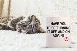 Have You Tried Turning It Off? Mug
