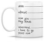 Retreez Funny Mug - shhh, almost, now you may speak, I have to go poop 11 Oz Ceramic Coffee Mugs - Funny, Sarcasm, Sarcastic, Inspirational birthday gifts for friends, coworkers, siblings, dad or mom
