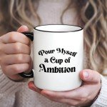 Flaskars Pour Myself a Cup of Ambition - DP Merchandise Office Decor 11 oz Funny Coffee Mugs - Motivation Gifts for Women Self-Love Treats
