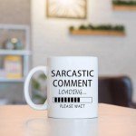 WENSSY Sarcastic Gifts for Men, Sarcastic Comment Loading Mug, Gag Gifts Birthday Christmas White Elephant Gifts for Men Coworker Friends, 11 Ounce
