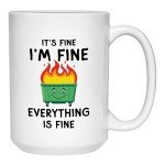 Bubble Hugs Funny Coffee Mug 15 oz, It's Fine I'm Fine Everything Is Fine Dumpster Fire Humor Joke Sarcastic Gift for Family Best Friend Coworkers, White