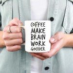 Coffee Make Brain Work Gooder Mug Funny Coffee Lover Gift Humorous Gift Idea Family Friends Birthday Presents Sarcastic Office Mug Berserk Tea Cup Caffeine Addict Gift Brain Booster Mug Gooder Vibes