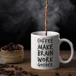 Coffee Make Brain Work Gooder Mug Funny Coffee Lover Gift Humorous Gift Idea Family Friends Birthday Presents Sarcastic Office Mug Berserk Tea Cup Caffeine Addict Gift Brain Booster Mug Gooder Vibes
