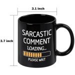 Maustic Funny Mugs for Men, Funny Gifts for Men Women, Sarcastic Gifts for Coworkers Bosses Friends, Sarcastic Comment Loading Coffee Mug, Gift Idea for Christmas, Birthday, Boss Day, 11 Oz Black