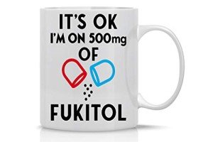 CBTwear It's Ok I'm on 500mg of Fukitol, Funny Inspirational Sarcasm Coffee Mug, Office Desk Decor For Women, Men, Sister, Brother, Friend and Coworker - 11oz