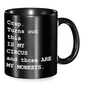Flaskars Funny Coffee Mug for Women - Crap Turns Out This Is My Circus And These Are My Monkeys - Funny Gifts for Coworker Best Friend Mom Men - 11 oz Ceramic Tea Cup Novelty Mug