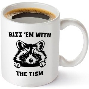 Rizz 'Em With The Tism Mug - Funny Raccoon Meme Gag Gifts For For Men Women Boyfriend Girlfriend - Autism Awareness Birthday Present For Him Her Best Friend - 11oz White Coffee Tea Cup
