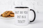 But Did You Put In A Ticket Coffee Mug - Funny Coworker Gift Ideas for Project Manager or Technology Developers - Hilarious Birthday Presents for IT Tech Support or Computer Technicians - 11 oz Cup