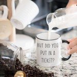 But Did You Put In A Ticket Coffee Mug - Funny Coworker Gift Ideas for Project Manager or Technology Developers - Hilarious Birthday Presents for IT Tech Support or Computer Technicians - 11 oz Cup