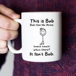 This Is Bob Funny Stickman Figure Coffee Mug - Bob Has No Arms Adult Humor Mug for Him Husband Boyfriend Gift Idea - Hilarious Birthday Presents for Office Coworker or Dad - 11 oz White Novelty Cup