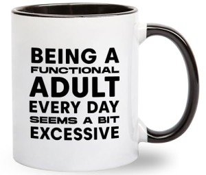 Gelid Being A Functional Adult Every Day Seems A Bit Excessive Coffee Mug - Funny Office Coworker Birthday Gift Idea for Him Her – Humorous Sarcastic Present for Best Friend Men Women - 11oz Cup