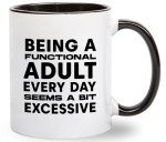 Gelid Being A Functional Adult Every Day Seems A Bit Excessive Coffee Mug - Funny Office Coworker Birthday Gift Idea for Him Her – Humorous Sarcastic Present for Best Friend Men Women - 11oz Cup