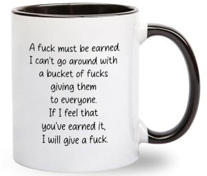 Gelid A Fuck Must Be Earned Coffee Mug - Funny Coworker Birthday Gift Idea for Him Her Men Women – Humorous Sarcastic Present for Boss Employer Office Best Friend - 11 oz Cup Novelty Drinkware