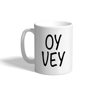 Custom Coffee Mug 11 Ounces Oy Vey Jewish Yiddish Expression B Foreign Languages Hebrew Ceramic Tea Cup Design Only