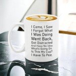 Veracco I Came I Saw I Forgot Coffee Mug Have No Idea Whats Going On Is This My Cup I Have To Pee Cup Sarcastic Gift Office Humor Gift Wife Coffee Mug Gifts For Forgetful Friend Office Humor Present