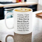 Veracco I Came I Saw I Forgot Coffee Mug Have No Idea Whats Going On Is This My Cup I Have To Pee Cup Sarcastic Gift Office Humor Gift Wife Coffee Mug Gifts For Forgetful Friend Office Humor Present