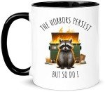 Yalocib Funny Raccoon Trash Fire Mug, The Horrors Persist But So Do I, Dumpster Fire Vibes, Gift for Friend or Coworker, 11oz Ceramic Coffee Mug/Tea Cup