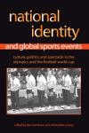National Identity and Global Sports Events: Culture, Politics, and Spectacle in the Olympics and the Football World Cup (Sport Culture Social Relations)