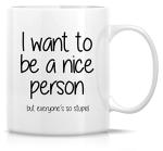 Retreez Funny Mug - I Want to be a Nice Person but Everyone's so Stupid 11 Oz Ceramic Coffee Mugs - Funny, Sarcasm, Sarcastic, Inspirational birthday gifts for friends, coworkers, siblings.