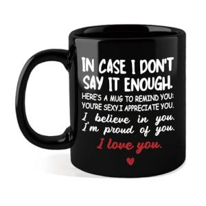Silkwishes Valentines Coffee Cup 11Oz Birthday Gifts Chirstmas Gift for Husband Wife Boyfriend Girlfriend,In Case I Don't Say It Enough Mug, Coffee Mug Gifts for Couple Wedding Gift for Him Her