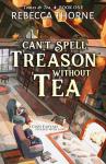 Can't Spell Treason Without Tea (Tomes & Tea Book 1)