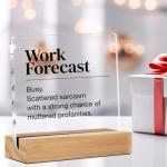 Funny Office Desk Sign - Humor Work Forecast Clear Acrylic Decorative Sign for Cubicle (4 x 4 Inches)