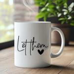 BEHIFL Let Them Inspirational Coffee Mug, Positive Affirmation Gifts for Women Men, Mental Health Motivational Quotes Ceramic Coffee Tea Cup Mug 11oz