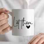 BEHIFL Let Them Inspirational Coffee Mug, Positive Affirmation Gifts for Women Men, Mental Health Motivational Quotes Ceramic Coffee Tea Cup Mug 11oz