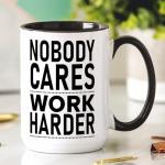 Yanprint Motivational Gifts For Men Women, Nobody Cares Work Harder Coffee Mug, Humorous Birthday Thanksgiving Christmas Gifts For Hard Working Coworker Employee Office 15 OZ Tea Cup
