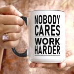 Yanprint Motivational Gifts For Men Women, Nobody Cares Work Harder Coffee Mug, Humorous Birthday Thanksgiving Christmas Gifts For Hard Working Coworker Employee Office 15 OZ Tea Cup