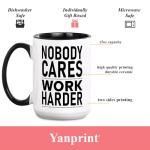 Yanprint Motivational Gifts For Men Women, Nobody Cares Work Harder Coffee Mug, Humorous Birthday Thanksgiving Christmas Gifts For Hard Working Coworker Employee Office 15 OZ Tea Cup